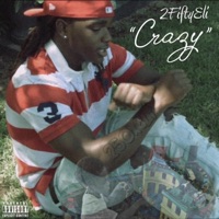 Crazy - Single - 2FiftyEli