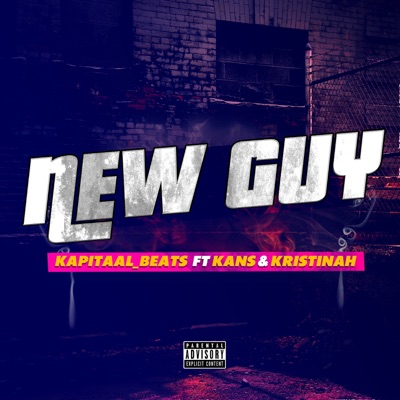 New Guy (Radio Edit) [feat. Kristinah & Kans] - Single