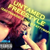 Untamed (Freestyle) - Single - ZacThaKidd & Tha G Fattywap