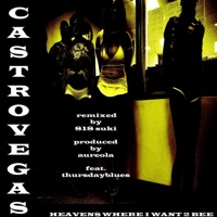 Heavens Where I Want 2 Bee (feat. Thursday Blues, 818 Suki & Aureola) [Remixed] - Single - Castro Vegas