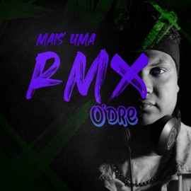 Mais Uma (REMIX) O'dre