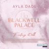 Blackwell Palace. Feeling it all - Ayla Dade