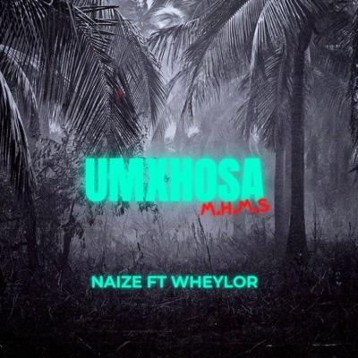 Umxhosa (feat. Wheylor) - Single