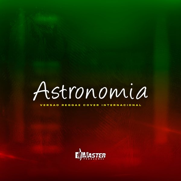 Astronomia - Master Produções Remix