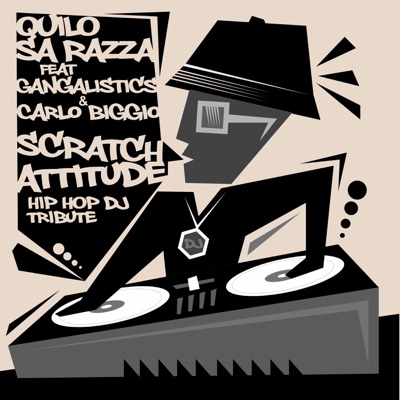 Scratch Attitude hip hop dj tribute (feat. Gangalistics & Carlo Biggio) - Single