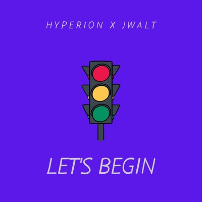 Let's Begin (feat. Jwalt) - Single