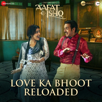 Love Ka Bhoot Reloaded (From "Aafat - E - Ishq") - Single