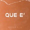 Que E' - Meneo H lyrics