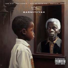 Grey Hairs (feat. Dox Diggla, Tom Gist, Vertical Jones & Real As Promised) Barmitzvah