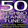50 Techno Trance Tunes (Techno, Trance, Psytrance, Hands Up & Rave Music) - Verschillende artiesten