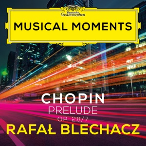 Chopin: 24 Préludes, Op. 28: No. 7 in A Major. Andantino (Musical Moments) - Single