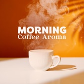 Morning Coffee Aroma: Wake Up Refreshed, Enjoy Your Day artwork