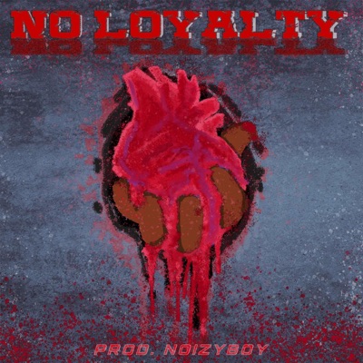 No Loyalty - Single (feat. Fatal K) - Single