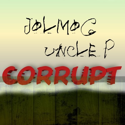 Corrupt (feat. Uncle P) - Single
