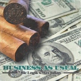 Business As Usual Mic Logik & Max Julian