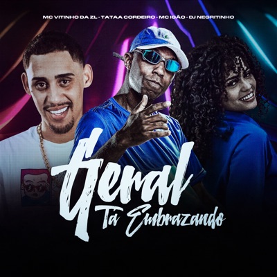 Geral Ta Embrazando (feat. Mc Vitinho Da ZL) - Single