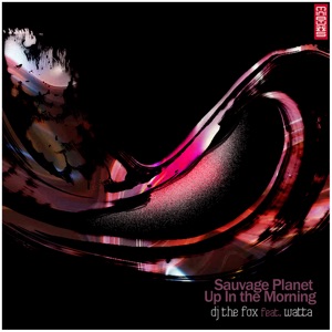 Sauvage Planet / Up in the Morning (feat. Watta)
