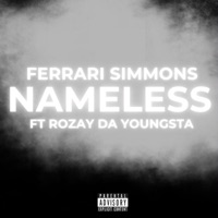 Nameless (feat. Rozay Da Youngsta) - Single - Ferrari Simmons
