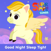 Good Night Sleep Tight - Super Simple Songs