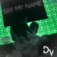 Say My Name - Single - Drew Verdé