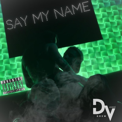 Say My Name - Single