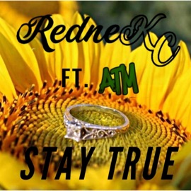 Stay True (feat. ATM) RedneKC