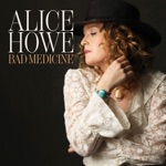 Alice Howe - Bad Medicine
