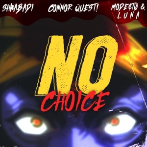 No Choice (feat. Shwabadi, Mode$t0 Beats & L U N A) - Single