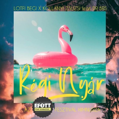 Régi nyár (Az Efott Fesztivál Himnusz) [feat. DR BRS] - Single