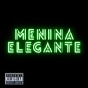 Menina Elegante - Single