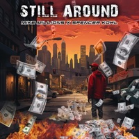 Still Around - Single - Mike Millions & Spencer Kohl