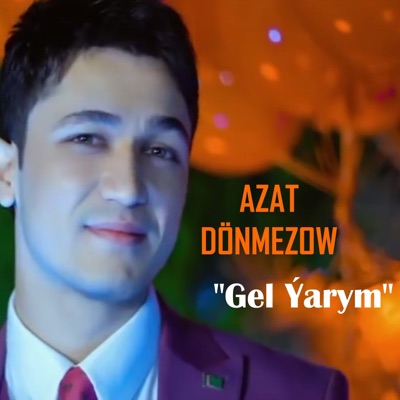 Azat Dönmezow - Gel Ýarym