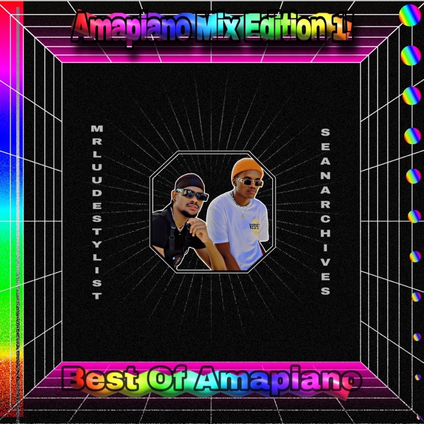 Amapiano Mix Edition 1: Best Of Amapiano (DJ Mix)