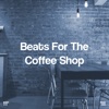 Beats for the Coffee Shop