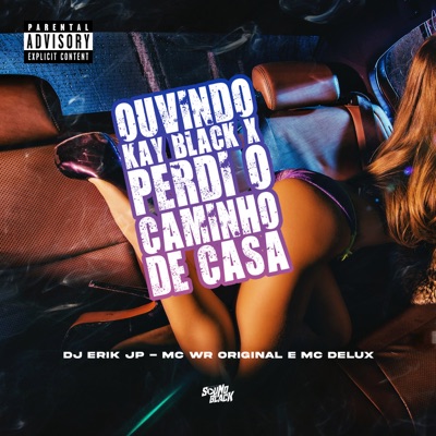 Ouvindo Kay Black X Perdi o Caminho de Casa - Single
