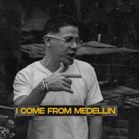 I Come From Medellin (feat. Jay PR) - Single - Holguin MC