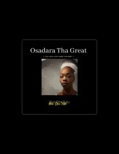 Escucha a Osadara Tha Great, mira vídeos musicales, lee la biografía, consulta fechas de giras y mucho más.
