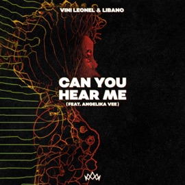 Can You Hear Me (feat. Angelika Vee) Vini Leonel & Libano