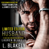 Limited Edition Husband (Unabridged) - L. Blakely & Lauren Blakely