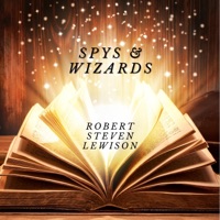 Spys & Wizards - Single - Robert Steven Lewison
