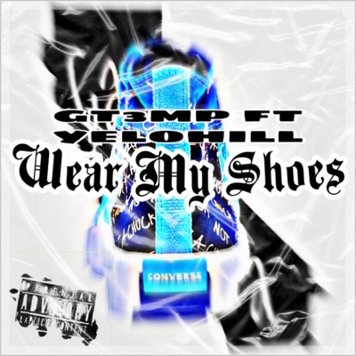 Wear My Shoes (feat. Yelohill) - Single