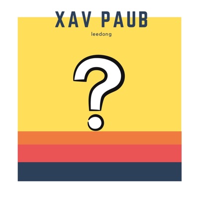 Xav Paub (Wanna Know) - Single