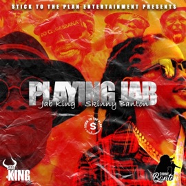 Jab Playing Again / Playing Jab (feat. Skinny Banton & Jab King) StickToThePlan