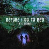 Before I go to Bed - Single