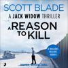 A Reason to Kill: Jack Widow, Book 3 (Unabridged) - Scott Blade