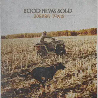 Good News Sold - Single by Jordan Davis album reviews, ratings, credits