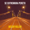 Se Cutremura Peretii - Deejay Killer