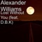 Lost Without You (feat. DBK) - alexander williams lyrics