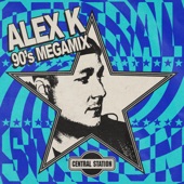 Central Station Records: Alex K 90s Mega Mix (DJ Mix) artwork
