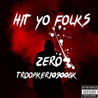 Hit Yo Folks (feat. Troopker10900bk) - Single - Zero